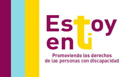 “Estoy en Ti”. Un proyecto para promover los derechos de las personas con discapacidad